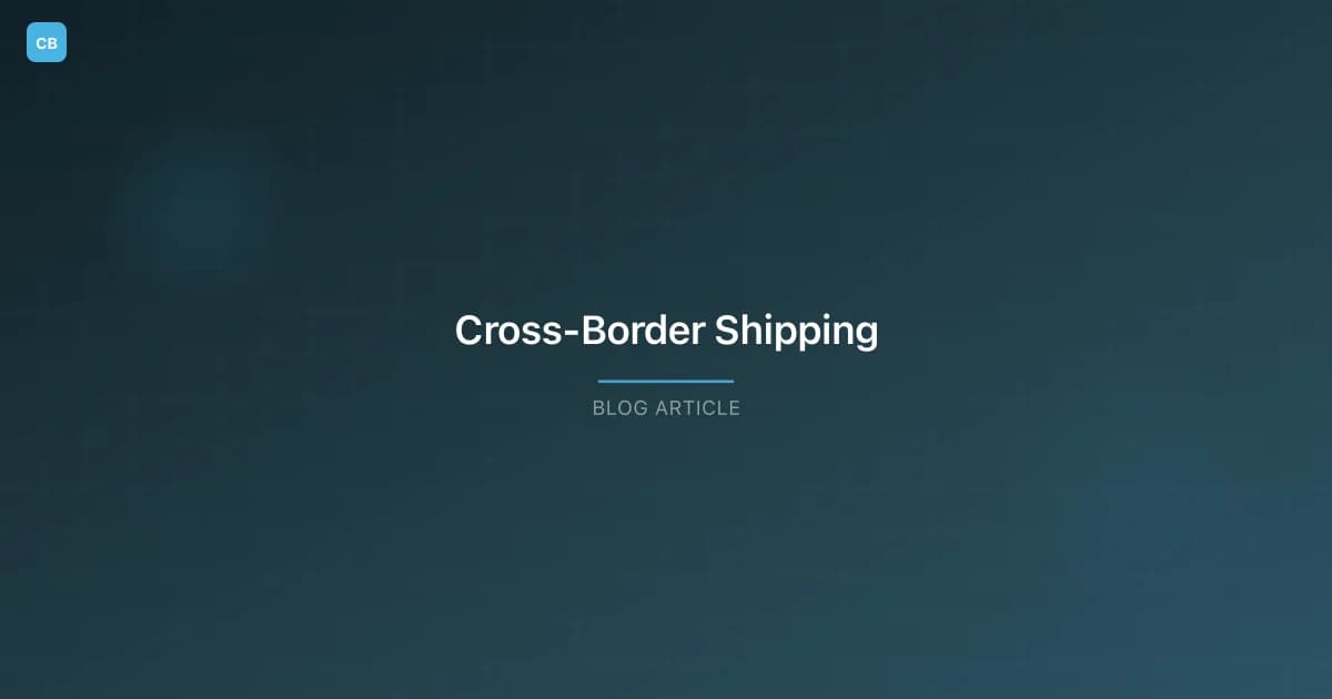 Cross-Border Shipping Between Canada and the US: Complete Guide for Businesses